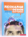 Recharge Your Design Batteries - John O'Reilly; Tony Linkson; 