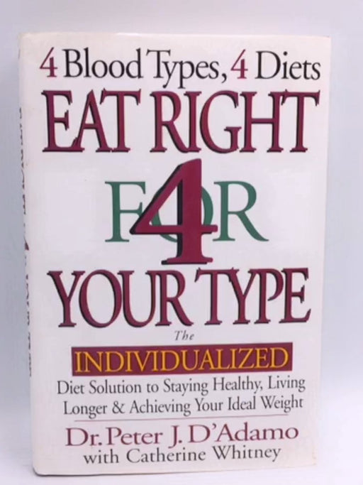 Eat Right for Your Type - Peter J. D'Adamo