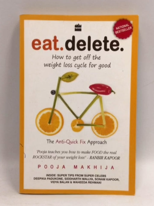 Eat Delete: How To Get Off The Weight Loss Cycle For Good - Pooja Makhija; 