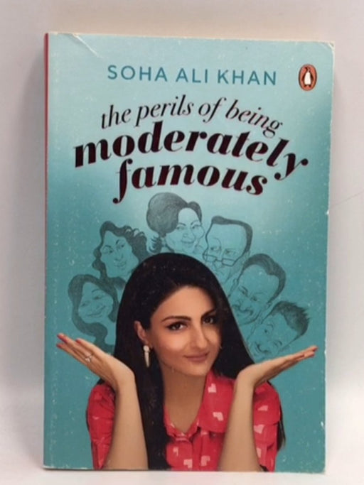 The Perils of Being Moderately Famous - Soha Ali Khan; 