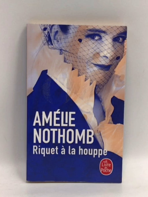 Riquet à la houppe - Amélie Nothomb; 