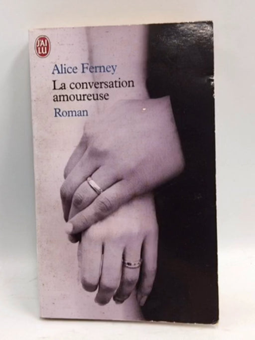 La conversation amoureuse - Alice Ferney; 