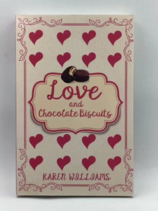 Love and Chocolate Biscuits - By (author)  Karen Williams