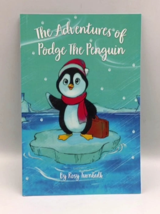 The Adventures of Podge the Penguin - Turnbull, Rosy; 