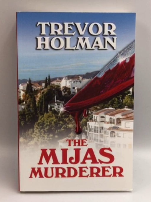 The Mijas Murderer - Trevor Holman; 