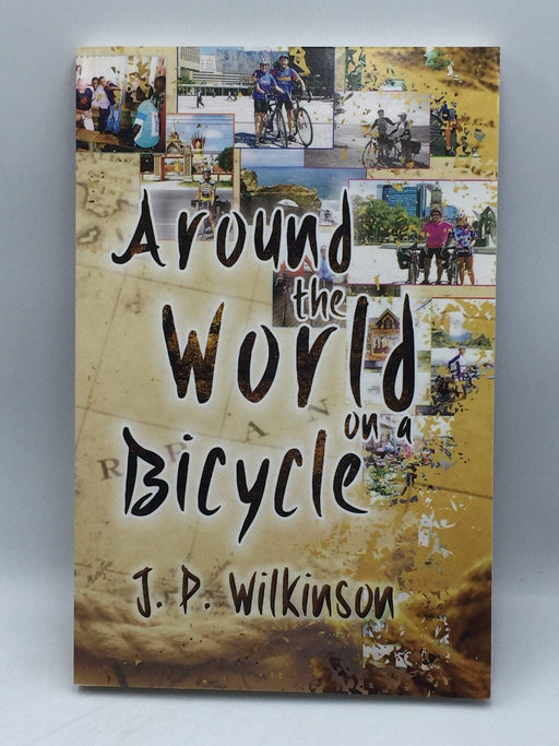Around the World on a Bicycle -  J. P. Wilkinson