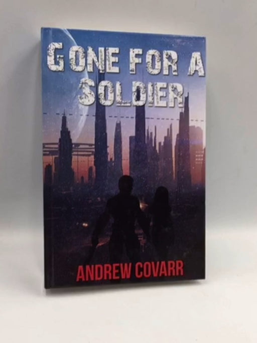 Gone for a soldier - Covarr, Andrew; 