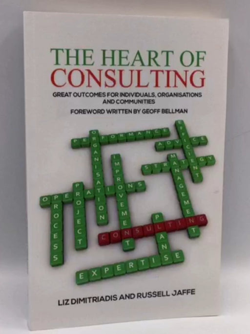 The Heart of Consulting - Liz & Russell Dimitriadis & Jaffe; Russell Jaffe; 