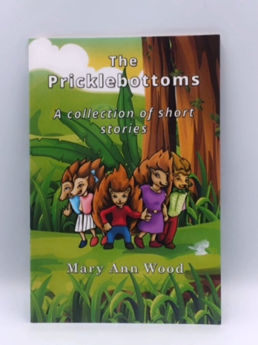 The Pricklebottoms - Mary Ann Wood; 
