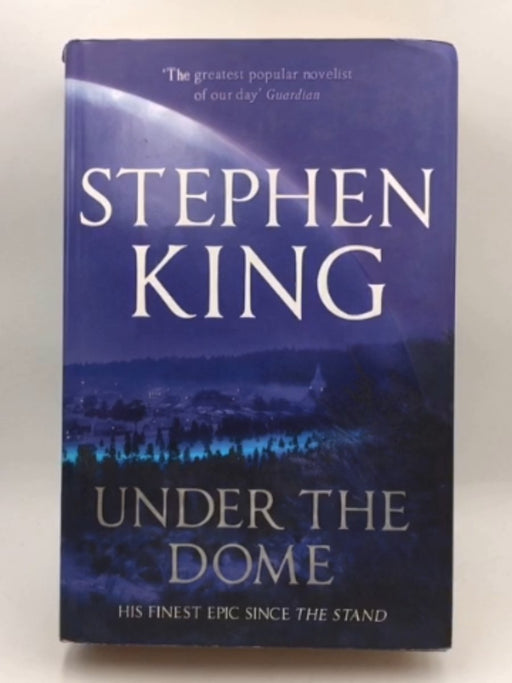 Under the Dome - Hardcover - Stephen King; 