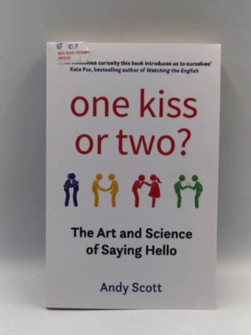 One Kiss or Two?: The Art and Science of Saying Hello - Scott, Andy; 