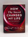 How the Secret Changed My Life - Hardcover - Rhonda Byrne