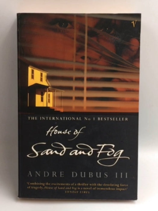 House of Sand and Fog - Andre Dubus III