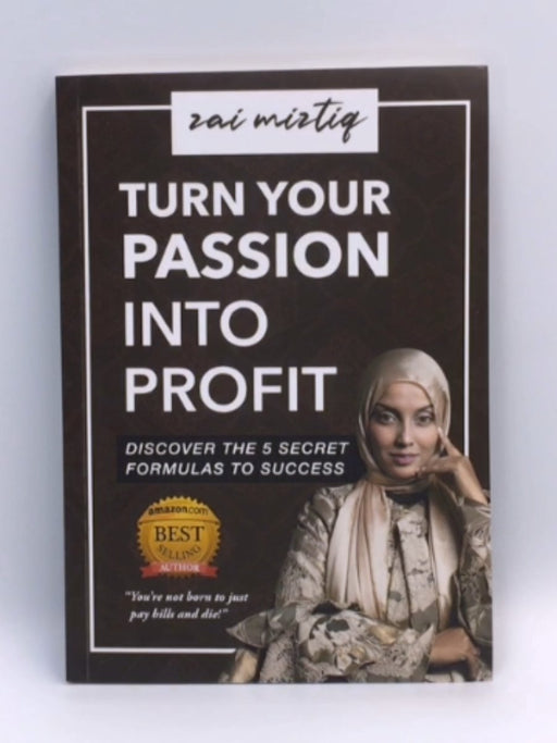 Turn Your Passion Into Profit - Zai Mitziq