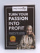 Turn Your Passion Into Profit - Zai Mitziq