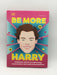 Be More Harry Styles: Authentic Advice on Subverting Expectations and Embracing Kindness Online Book Store – Bookends