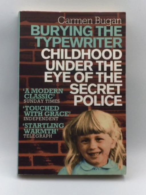 Burying The Typewriter: Childhood Under The Eye Of The Secret Police Online Book Store – Bookends