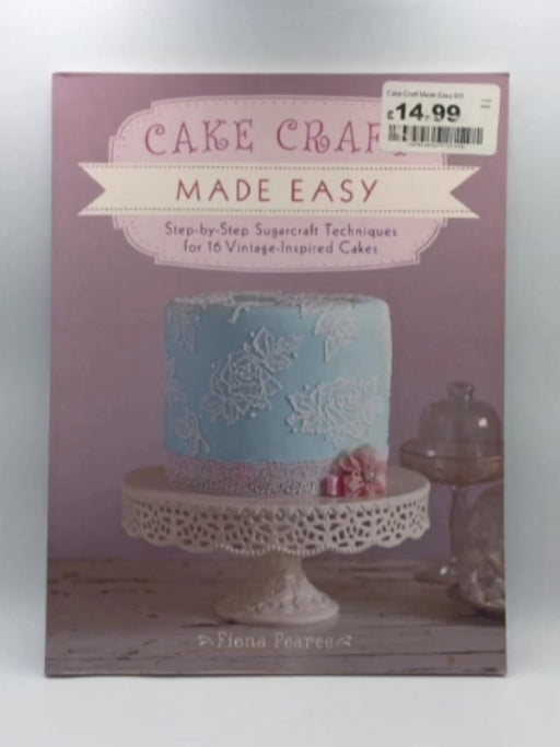 Cake Craft Made Easy: Step-by-Step Sugarcraft Techniques for 16 Vintage-Inspired Cakes Online Book Store – Bookends