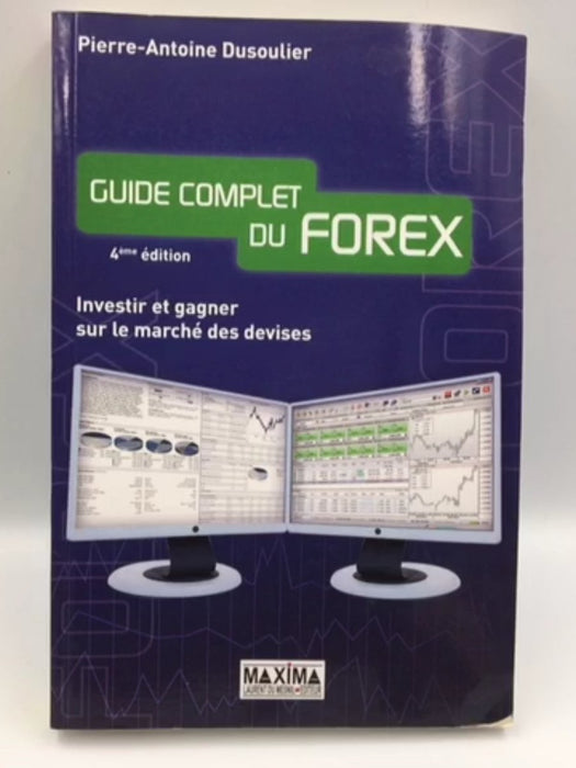 Guide complet du Forex 4ED Investir et gagner sur le marché des devises (French Edition) Online Book Store – Bookends