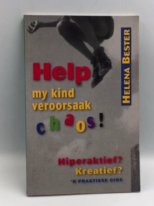 Help, My Kind Veroorsaak Chaos! Hiperaktief? Kreatief? Online Book Store – Bookends