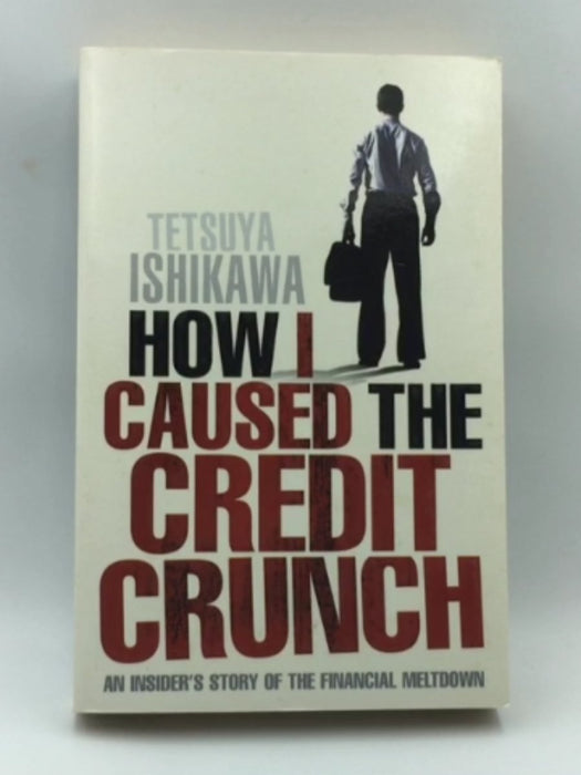 How I Caused the Credit Crunch Online Book Store – Bookends