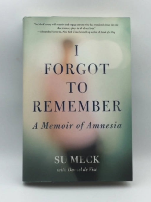 I Forgot to Remember: A Memoir of Amnesia - Hardcover Online Book Store – Bookends