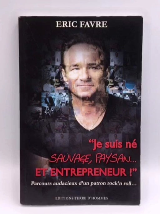 "Je suis né sauvage, paysan... Et entrepreneur !" Online Book Store – Bookends