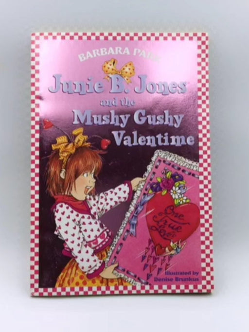 Junie B. Jones and the Mushy Gushy Valentine Online Book Store – Bookends