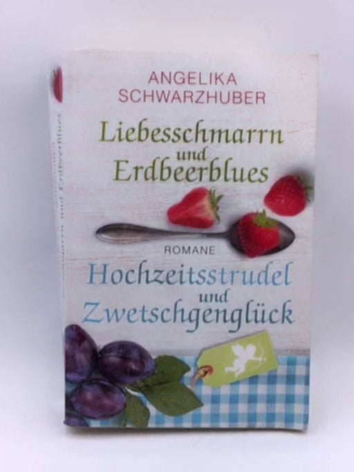 Liebesschmarren und Erdbeerblus & Hochzeitsstrudel und Zwetschgenglück Online Book Store – Bookends