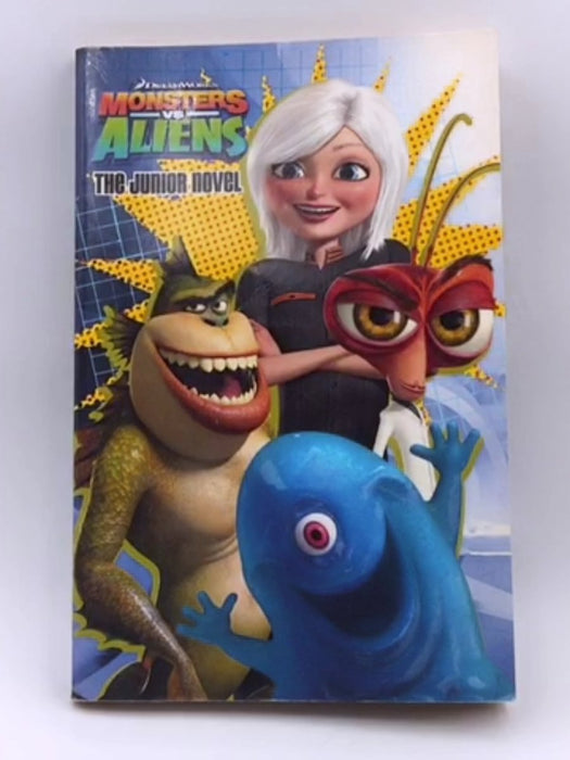 Monsters vs. Aliens: The Junior Novel: Korman, Susan