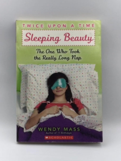Sleeping Beauty, The One Who Took The Really Long Nap: A Wish Novel (twice Upon A Time #2) Online Book Store – Bookends