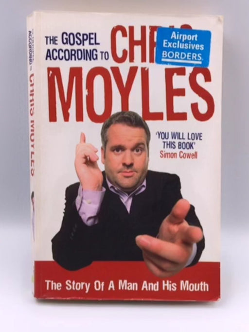 The Gospel According to Chris Moyles: The Story of a Man and His Mouth Online Book Store – Bookends