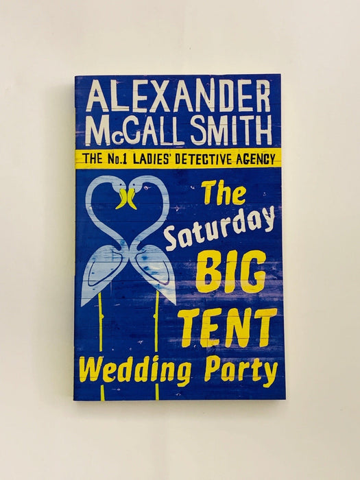 The Saturday Big Tent Wedding Party. Alexander Mccall Smith Online Book Store – Bookends