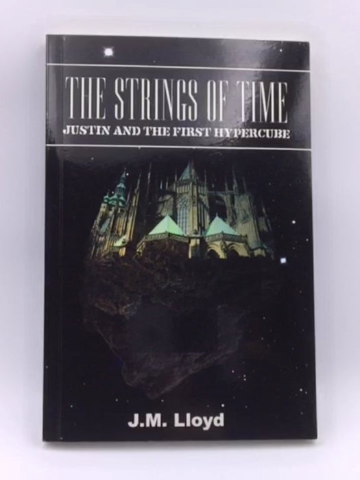 The Strings of Time : Justin and the First Hypercube Online Book Store – Bookends