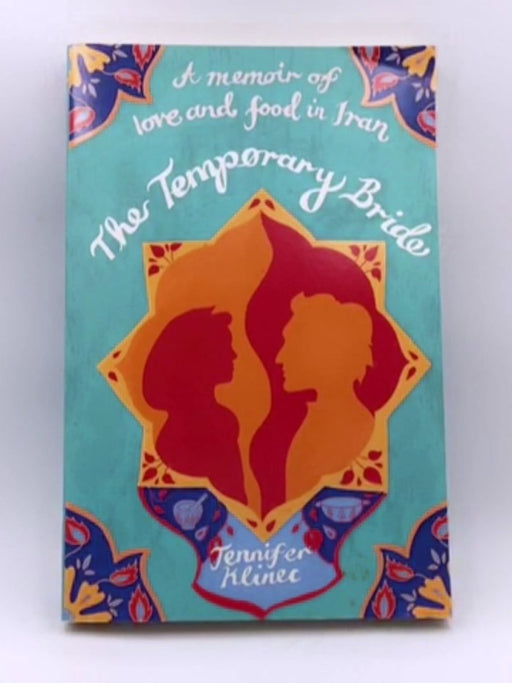 The Temporary Bride : A Memoir of Love and Food in Iran Online Book Store – Bookends
