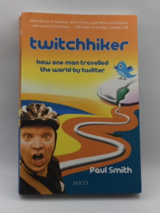 Twitchhiker : How One Man Travelled the World by Twitter Online Book Store – Bookends