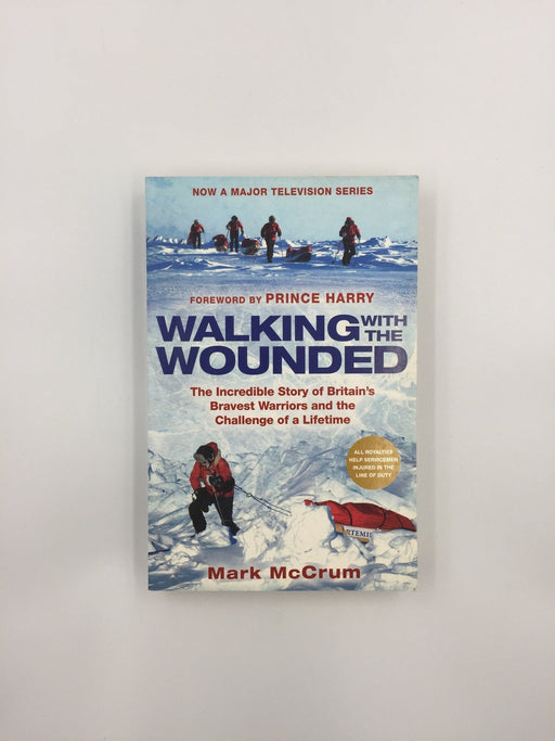 Walking With The Wounded: The Incredible Story of Britain's Bravest Warriors and the Challenge of a Lifetime Online Book Store – Bookends