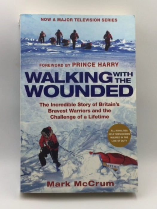 Walking With The Wounded: The Incredible Story of Britain's Bravest Warriors and the Challenge of a Lifetime Online Book Store – Bookends