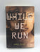 While We Run - Hardcover Online Book Store – Bookends